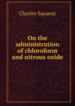 On the administration of chloroform and nitrous oxide