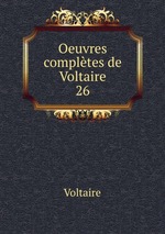 Oeuvres compltes de Voltaire. 26