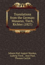 Translations from the German: Musaeus, Tieck, Richter (1827)