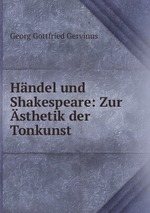 Hndel und Shakespeare: Zur sthetik der Tonkunst