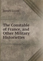 The Constable of France, and Other Military Historiettes