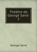 Thtre de George Sand .. 2