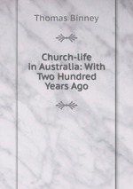 Church-life in Australia: With Two Hundred Years Ago