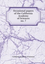 Occasional papers of the California Academy of Sciences. no. 7