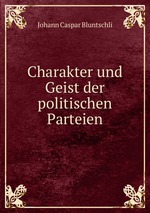 Charakter und Geist der politischen Parteien