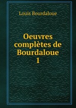 Oeuvres compltes de Bourdaloue. 1
