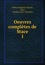 Oeuvres compltes de Stace. 1