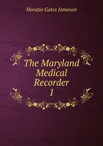 The Maryland Medical Recorder. 1