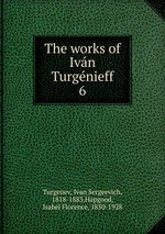 The works of Ivn Turgnieff. 6