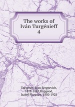 The works of Ivn Turgnieff. 4