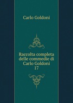 Raccolta completa delle commedie di Carlo Goldoni. 17