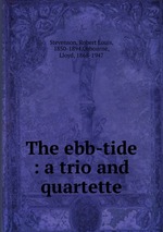 The ebb-tide : a trio and quartette