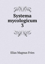 Systema mycologicum. 3