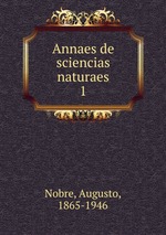 Annaes de sciencias naturaes. 1