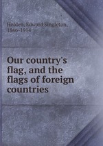 Our country`s flag, and the flags of foreign countries
