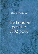 The London gazette. 1802 pt.01
