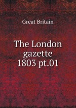 The London gazette. 1803 pt.01