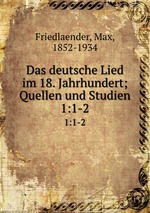 Das deutsche Lied im 18. Jahrhundert; Quellen und Studien. 1:1-2