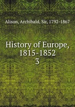 History of Europe, 1815-1852. 3