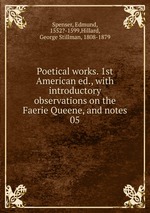 Poetical works. 1st American ed., with introductory observations on the Faerie Queene, and notes. 05