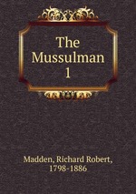 The Mussulman. 1