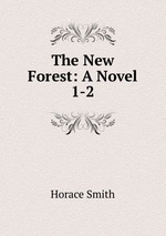The New Forest: A Novel. 1-2