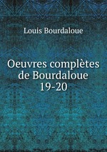 Oeuvres compltes de Bourdaloue. 19-20