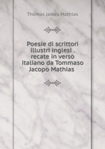 Poesie di scrittori illustri inglesi . recate in verso italiano da Tommaso Jacopo Mathias