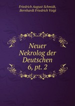 Neuer Nekrolog der Deutschen.. 6, pt. 2