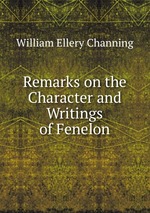 Remarks on the Character and Writings of Fenelon