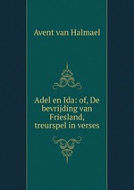 Adel en Ida: of, De bevrijding van Friesland, treurspel in verses