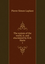 The system of the world, tr. and elucidated by H.H. Harte. 1