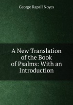 A New Translation of the Book of Psalms: With an Introduction