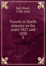 Travels in North America in the years 1827 and 1828. 3