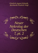 Neuer Nekrolog der Deutschen.. 7, pt. 2