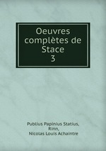 Oeuvres compltes de Stace. 3
