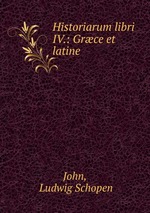 Historiarum libri IV.: Grce et latine