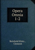 Opera Omnia. 1-2