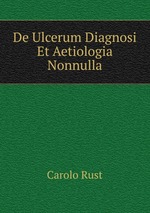 De Ulcerum Diagnosi Et Aetiologia Nonnulla