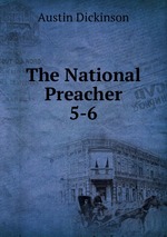 The National Preacher. 5-6