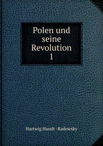 Polen und seine Revolution. 1