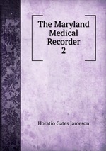 The Maryland Medical Recorder. 2