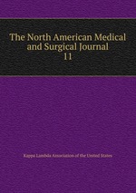 The North American Medical and Surgical Journal. 11