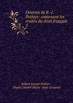 Oeuvres de R.-J. Pothier: contenant les traits du droit franais. 5