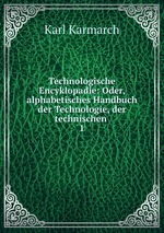 Technologische Encyklopadie: Oder, alphabetisches Handbuch der Technologie, der technischen .. 1