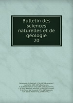 Bulletin des sciences naturelles et de geologie. 20