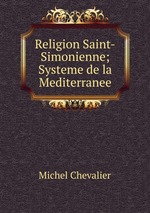 Religion Saint-Simonienne; Systeme de la Mediterranee