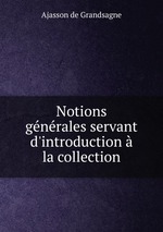 Notions gnrales servant d`introduction  la collection