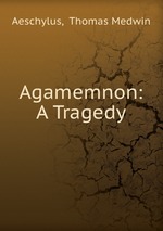 Agamemnon: A Tragedy