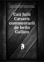 Caii Julii Csaris commentarii de bello Gallico